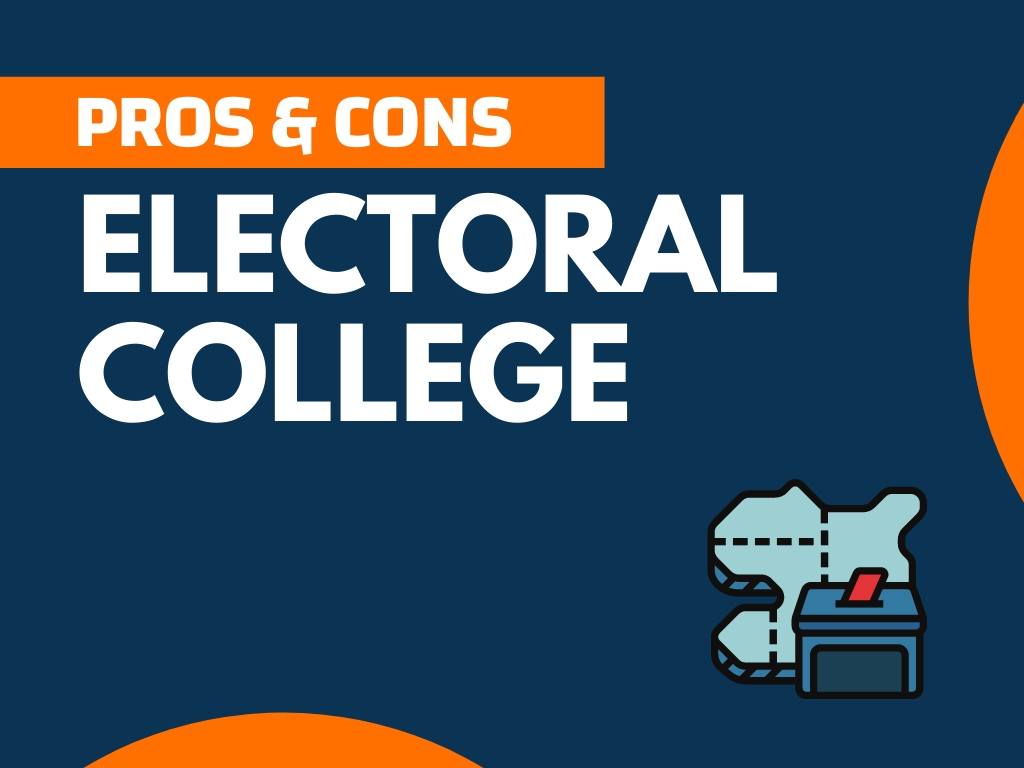 22 Pros And Cons Of The Electoral College Explained Thenextfind 