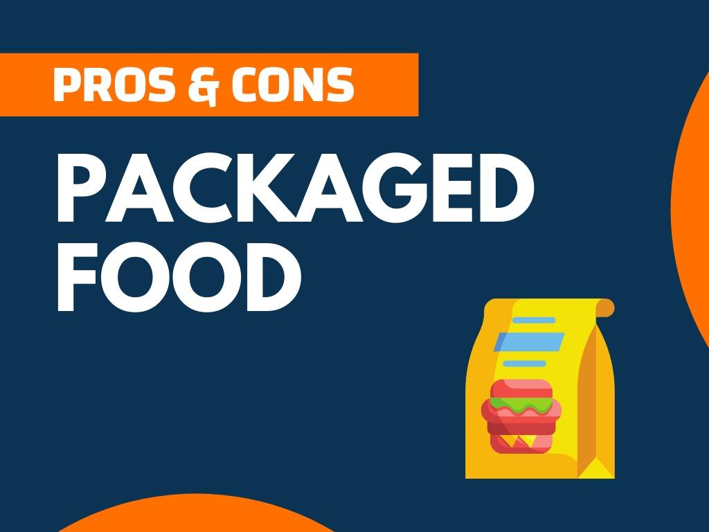 25-pros-and-cons-of-packaged-food-explained-thenextfind-com