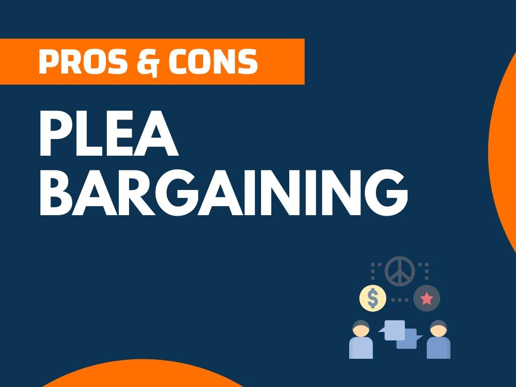 Pros And Cons Of Plea Bargaining Essay