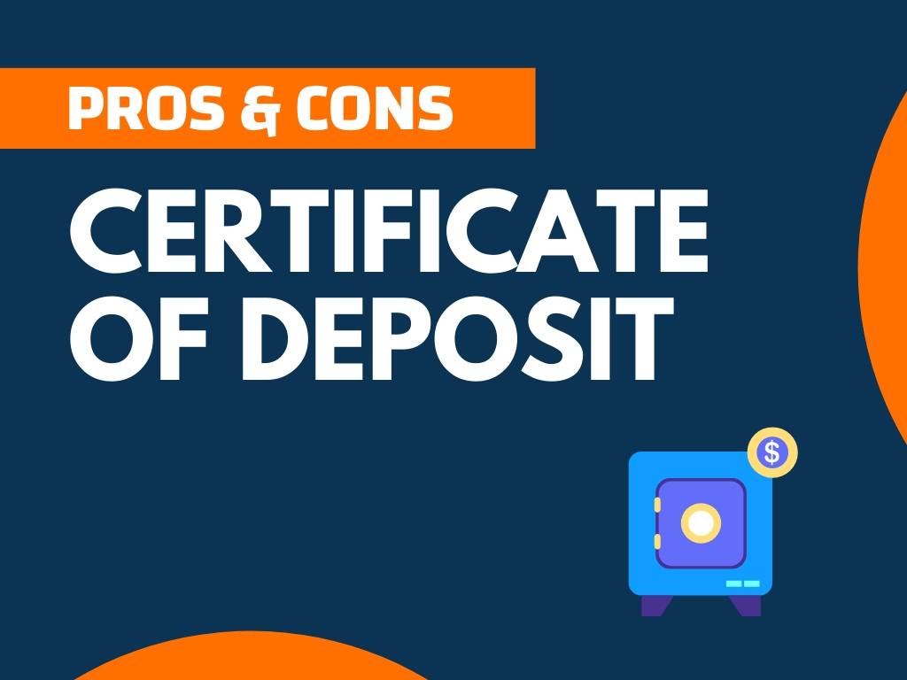 24 Important Certificate Of Deposit Pros And Cons