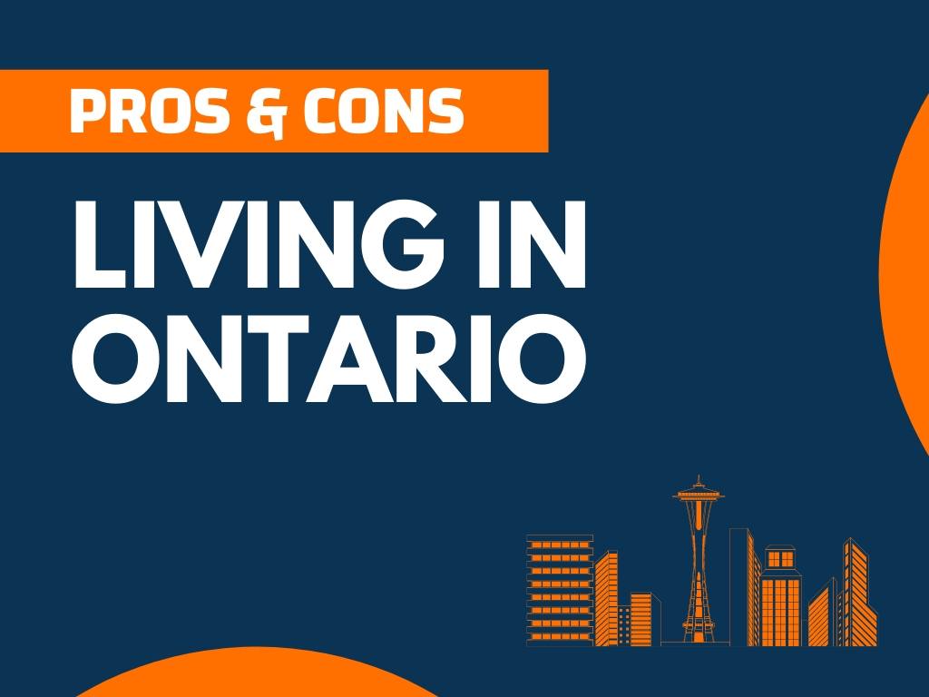 20+ Pros and Cons of Living In Ontario (Explained) - theNextFind.Com