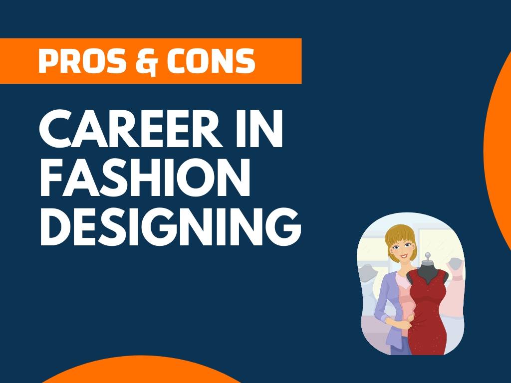 Being Fashion Designer 40+ Pros and Cons (You Must Know)